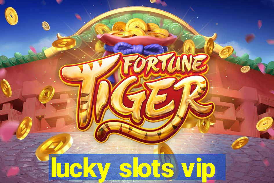 lucky slots vip